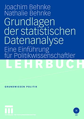 Grundlagen der Statistischen Datenanalyse: Eine Einführung für Politikwissenschaftler (Grundwissen Politik) (German Edition) (Grundwissen Politik, 41, Band 41) von VS Verlag für Sozialwissenschaften